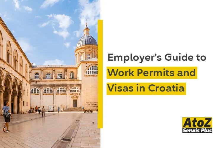 employers-guide-to-work-permits-and-visas-in-croatia employers-guide-to-work-permits-and-visas-in-croatia