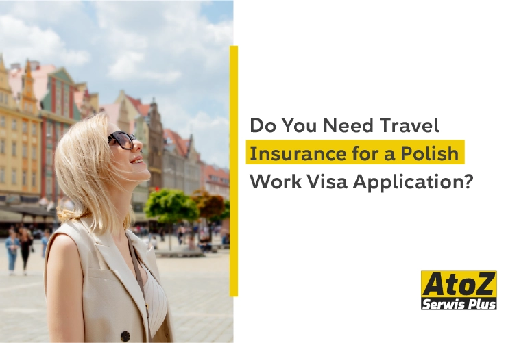 do-you-need-travel-insurance-for-a-polish-work-visa-application do-you-need-travel-insurance-for-a-polish-work-visa-application