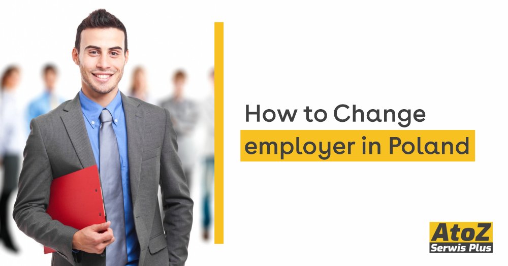 how-to-change-employer-in-poland-atoz-serwis-plus.jpg how-to-change-employer-in-poland-atoz-serwis-plus.jpg