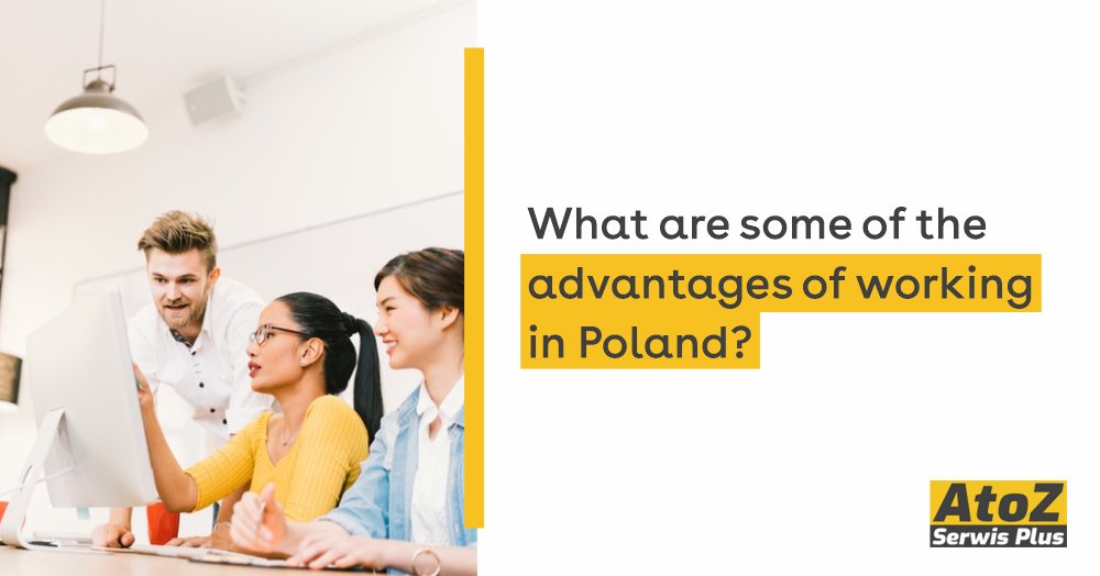 what-are-some-of-the-advantages-of-working-in-poland-atoz-serwis-plus.jpg what-are-some-of-the-advantages-of-working-in-poland-atoz-serwis-plus.jpg