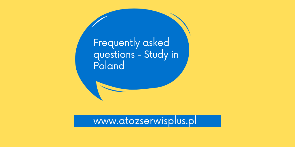 Frequently asked questions - Study in Poland Frequently asked questions - Study in Poland